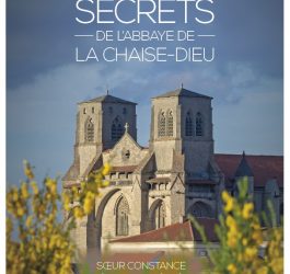 Secrets de l&rsquo;abbaye de La Chaise-Dieu